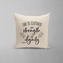 Load image into Gallery viewer, She Is Clothed In Strength &amp; Dignity Pillow