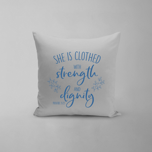 She Is Clothed In Strength & Dignity Pillow