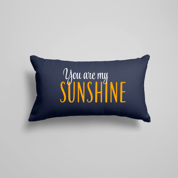 You Are My Sunshine Pillow