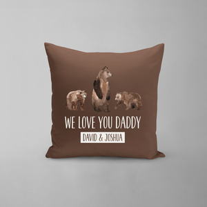 Daddy, We Love You Pillow