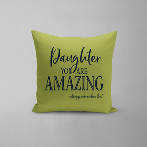 Daughter You Are Amazing Pillow