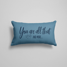 Load image into Gallery viewer, You Are All That Pillow