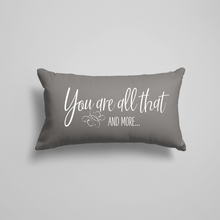 Load image into Gallery viewer, You Are All That Pillow