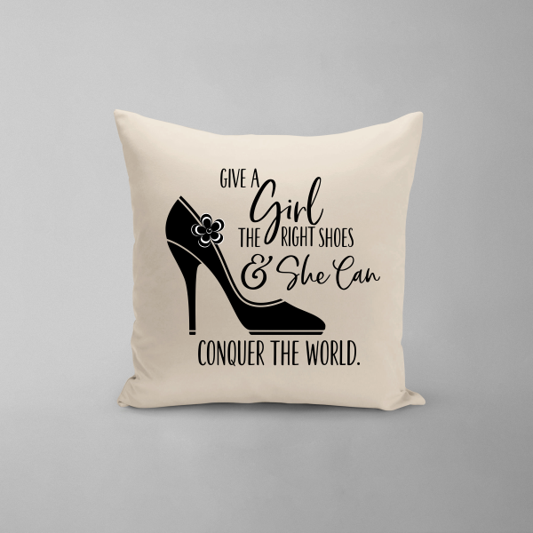Give A Girl The Right Shoes Pillow