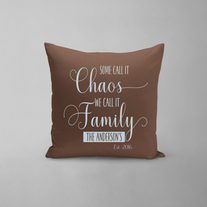 Some Call It Chaos Pillow