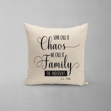 Load image into Gallery viewer, Some Call It Chaos Pillow