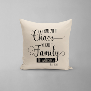 Some Call It Chaos Pillow