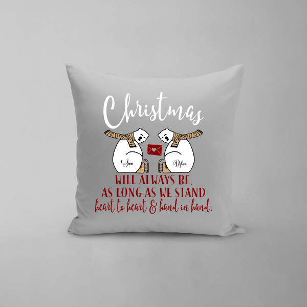 Christmas Will Always Be Pillow